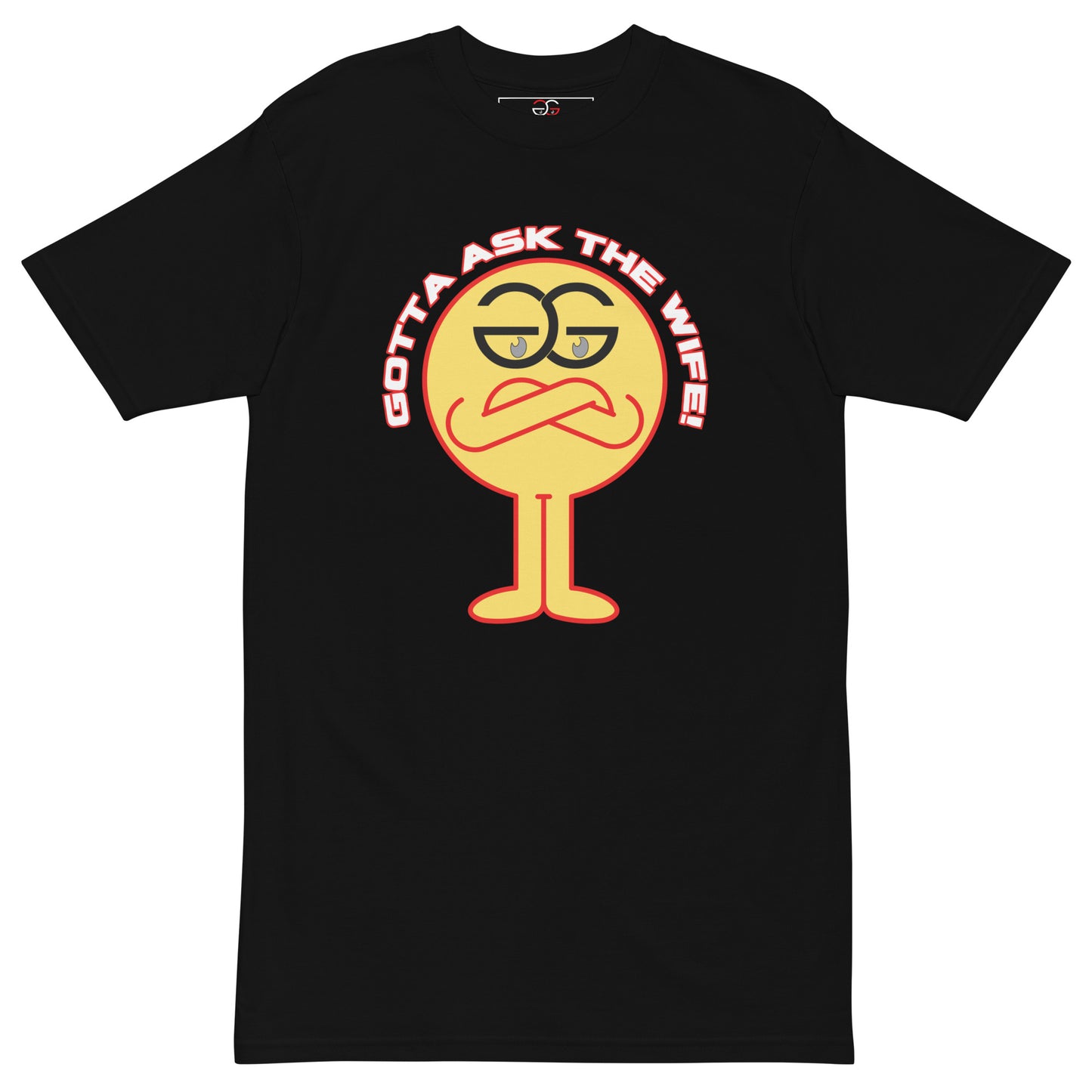 "Gotta Ask the Wife" -  Mens premium special edition tshirt