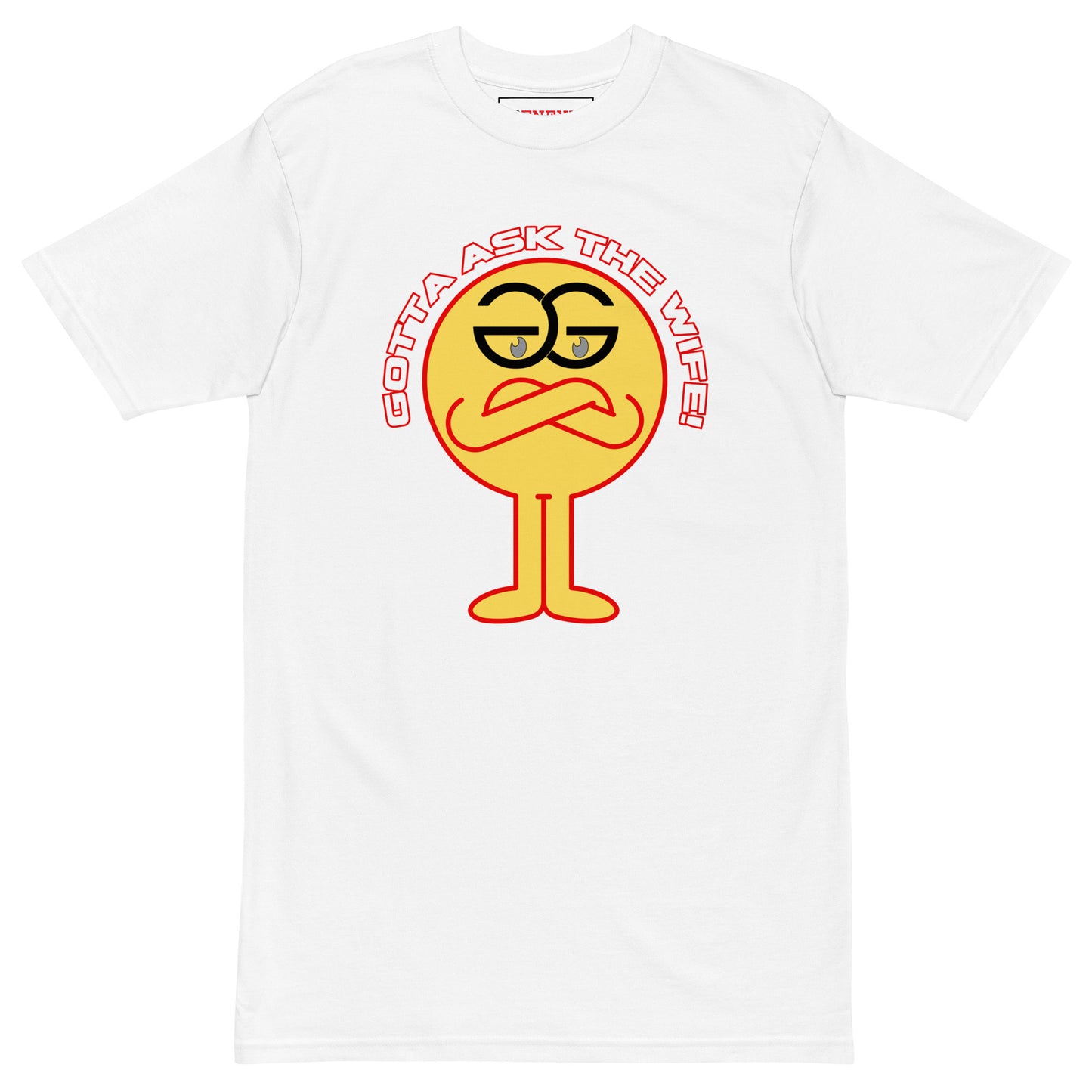 "Gotta Ask the Wife" -  Mens premium special edition tshirt